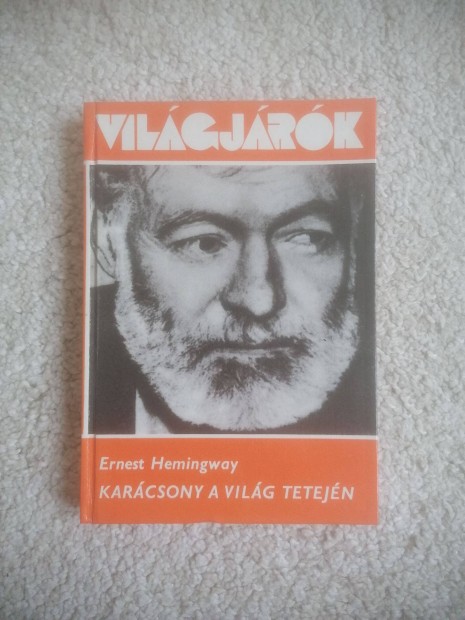 Ernest Hemingway: Karcsony a vilg tetejn