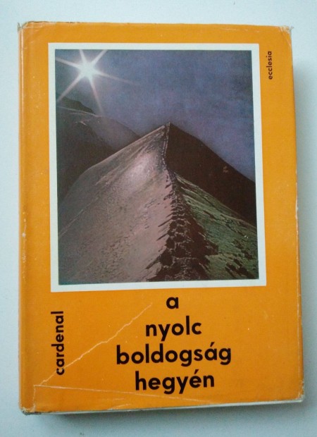 Ernesto Cardenal - A nyolc boldogsg hegyn