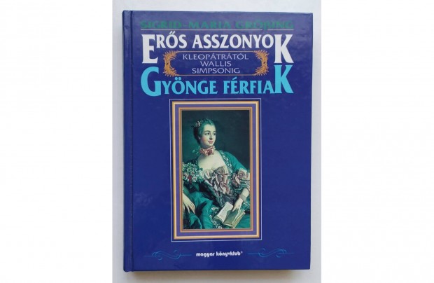 Ers asszonyok-gynge frfiak Sigrid-Maria Gring j! trtnelem