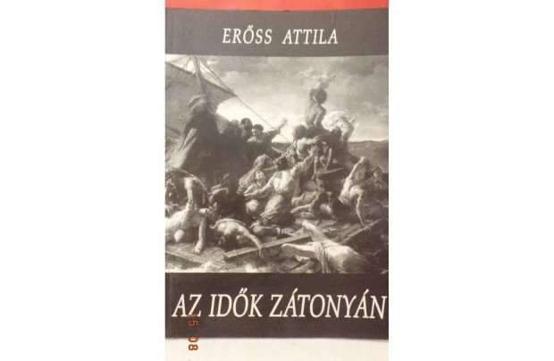 Erss Attila: Az idk ztonyn - dediklt