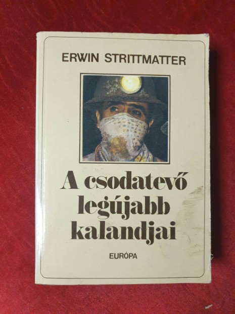 Erwin Strittmatter - A csodatev legjabb kalandjai