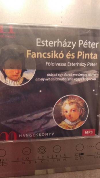 Esterházy Péter Fancsikó és Pinta (új) hangoskönyv