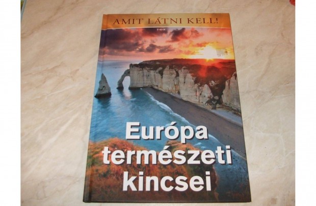 Eurpa termszeti kincsei / TKK Amit ltni kell sorozat