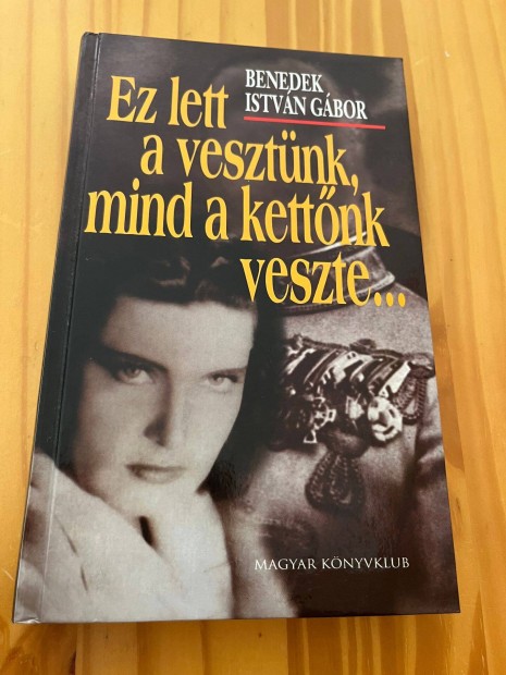 Ez lett a vesztnk, mind a kettnk veszte.(Filmregny) - j