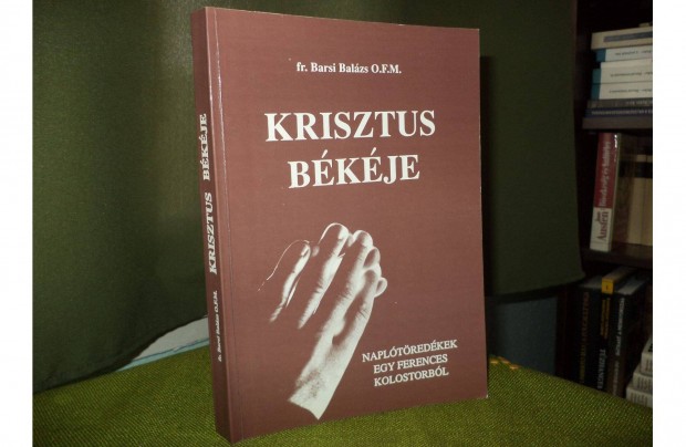 FR. Barsi Balzs O.F.M. Krisztus bkje