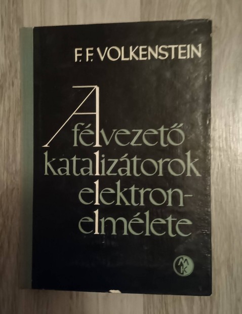 F. F. Volkenstein - A flvezet kataliztorok elektronelmlete