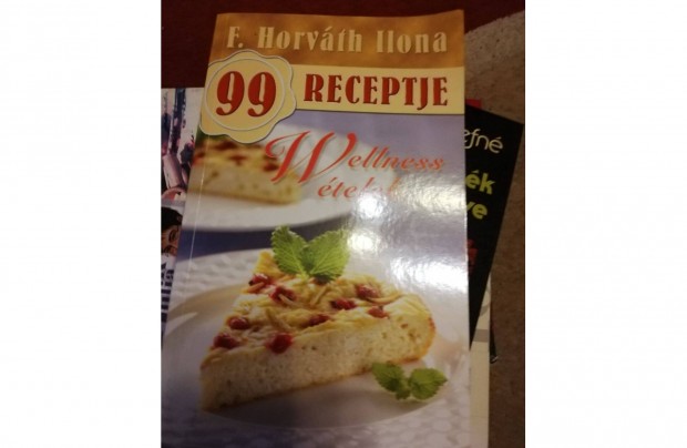 F. Horvth Ilona 99 receptje Wellness telek c. knyv elad