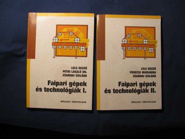 Faipari gépek és technológiák I.-II.Műszaki könyvkiadó 2005
