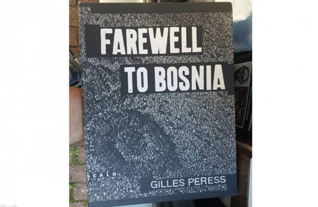 Farewell TO Bosnia - Gilles Peress | Ralph Gibson album, knyv