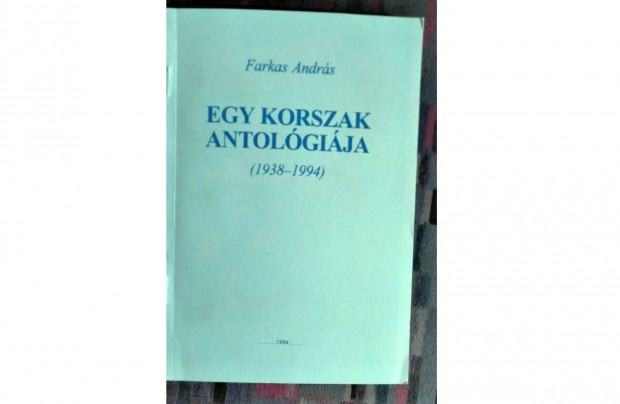 Farkas Andrs : Egy korszak antolgija 1938-1994