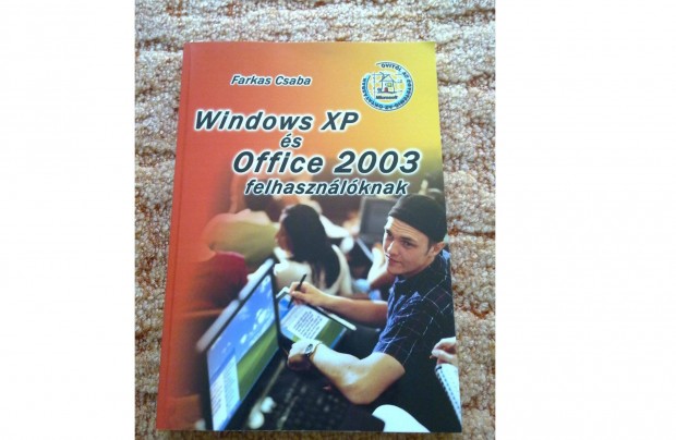 Farkas Csaba - Windows XP és Office 2003 felhasználóknak - könyv