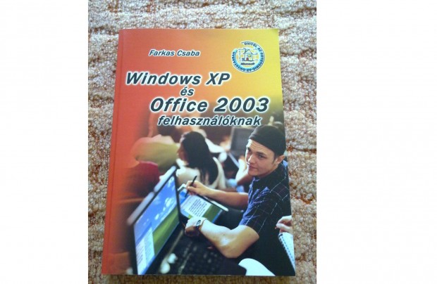 Farkas Csaba - Windows XP s Office 2003 felhasznlknak - knyv