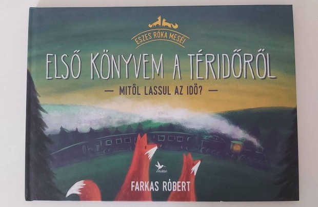 Farkas Rbert: Els knyvem a tridrl (Mitl lassul az id?)