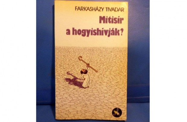 Farkashzy Tivadar: Mitisr a hogyishvjk?