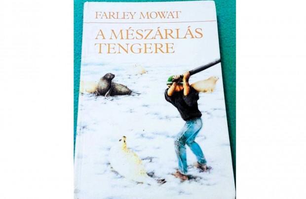 Farley Mowat - A mszrls tengere / jszer knyv