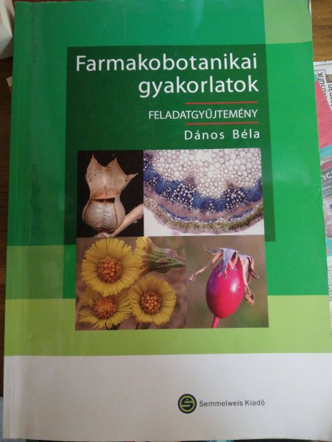 Farmakobotanikai gyakorlatok Feladatgyjtemny