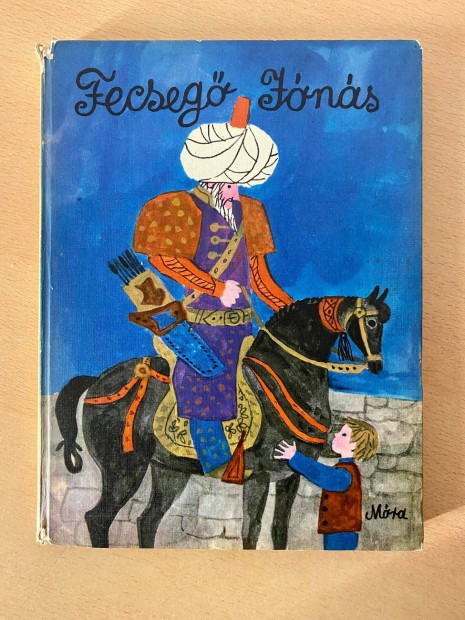Fecseg Jns - Mesk s trtnetek (Mra Knyvkiad 1977)