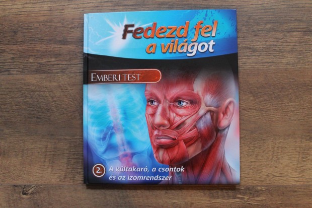 Fedezd fel a vilgot - Emberi test ( nagymret kpesknyv )