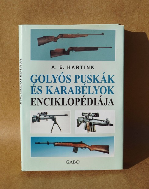 Fegyver ismeret Golys puskk s karablyok enciklopdija Gabo kiad