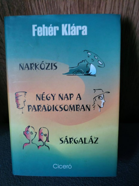 Fehr Klra: Narkzis, 4 nap a paradicsomban, Srgalz