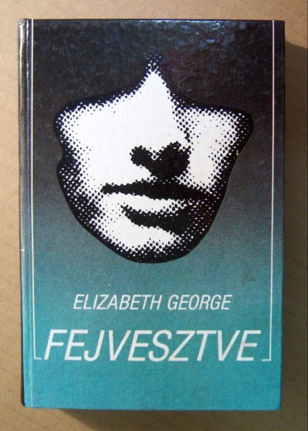 Fejvesztve (Elizabeth George) 1993 (7kp+tartalom)