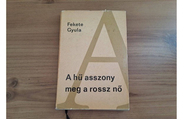 Fekete Gyula: A h asszony meg a rossz n