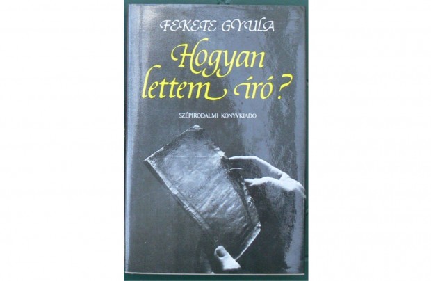 Fekete Gyula: Hogyan lettem r?