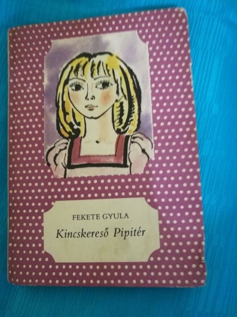 Fekete Gyula : Kincskereső Pipitér