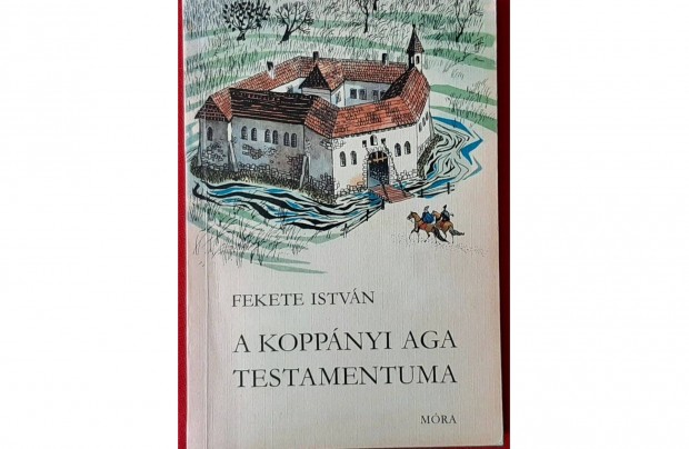 Fekete István: A koppányi aga testamentuma
