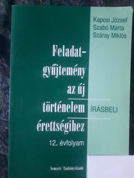 Feladatgyjtemny az j trtnelem rettsgihez, rsbeli 12. vfol