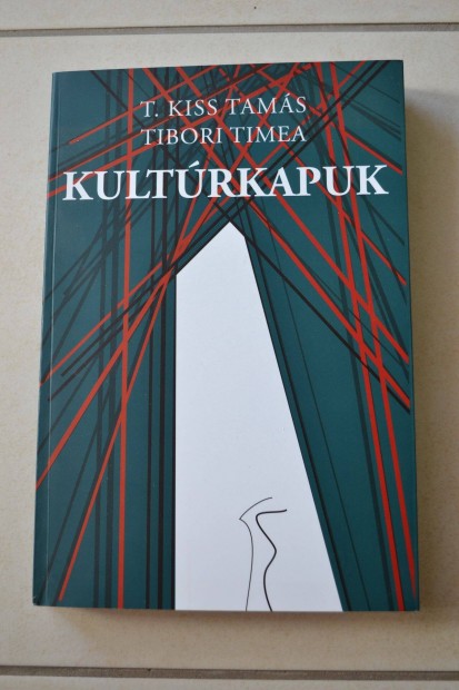 Féláron T. Kiss Tamás Tibori Tímea : Kultúrkapuk Új