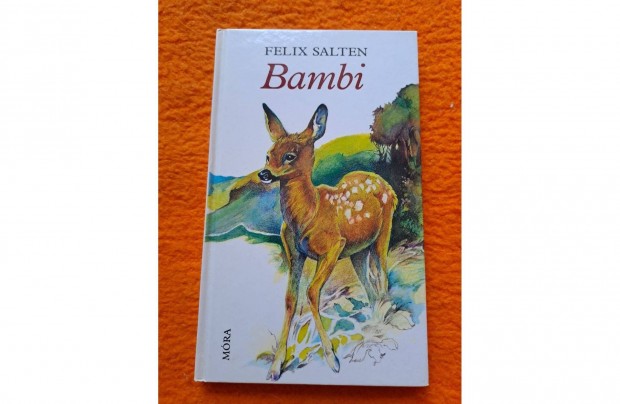 Felix Salten: Bambi - Feny Lszl fordtsa - Mra Knyvkiad, 2010