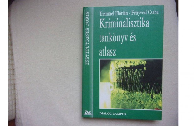 Fenyves Csaba Kriminalisztika tanknyv s atlasz