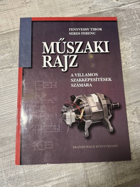 Fenyvessy, Seres - Mszaki rajz (a villamos szakkpestsek szmra)