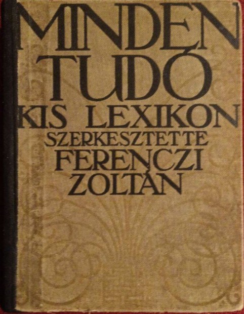 Ferenczi Zoltn: Mindentud kis lexikon 1913