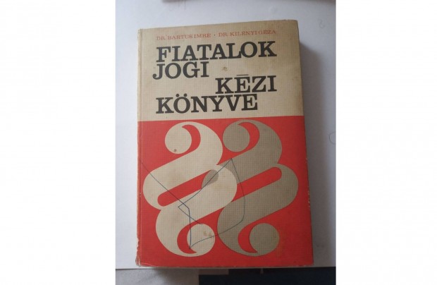 Fiatalok jogi kziknyve: Dr. Kilnyi Gza, Dr Bartus Imre Kossuth