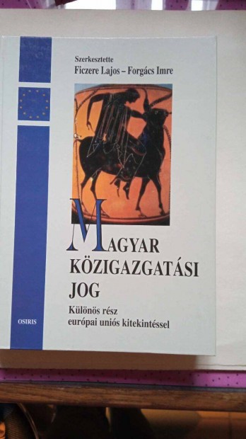 Ficzere Lajos : Magyar kzigazgatsi jog - Klns rsz 1999.v
