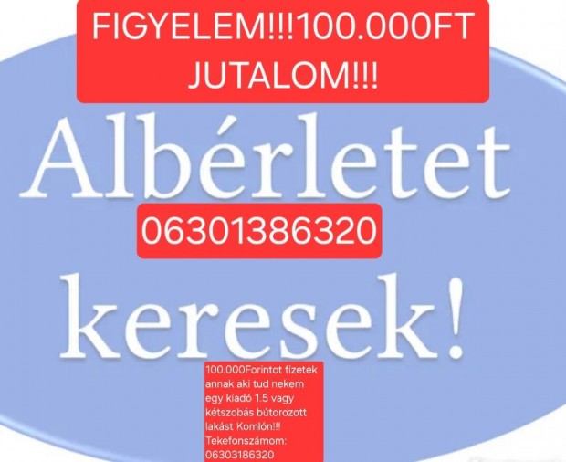 Figyelem!Magas Jutalom!Kiad Lakst Keresek!