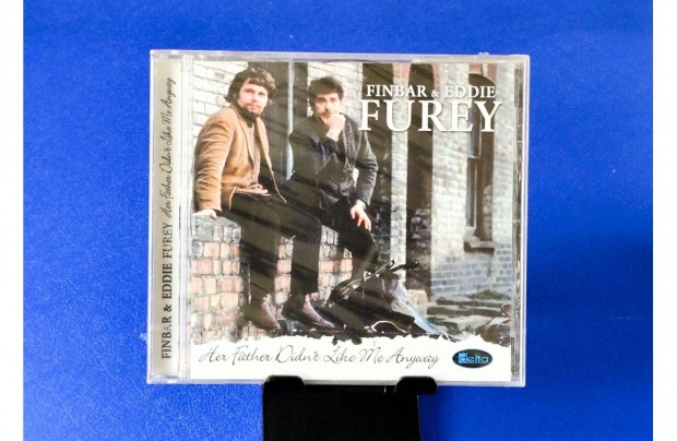 Finbar & Eddie Furey - Her Father Didn't Like Me Anyway CD 2001. UK