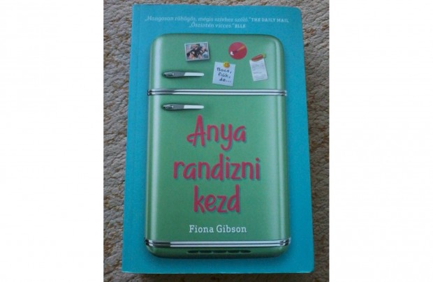 Fiona Gibson: Anya randizni kezd (romantikus könyv)