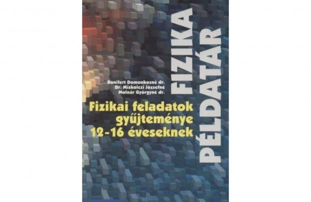 Fizikai feladatok gyjtemnye 12-16 veseknek