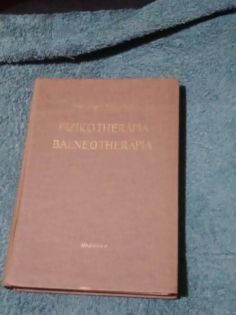 Fizikotherapia - Balneotherapia Dr. Irnyi Jen Dr. Migray Sndor Dr