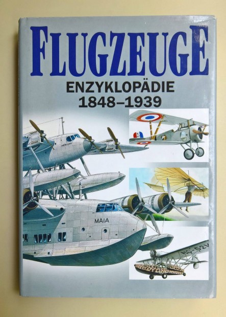 Flugzeuge Enzyklopädie 1848-1939 (repülőgép enciklopédia)