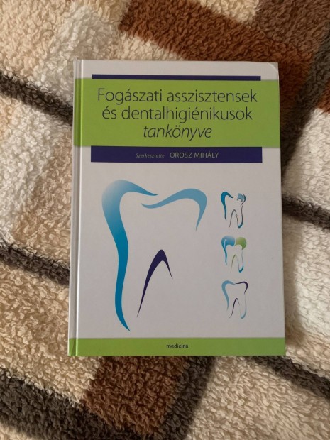 Fogszati asszisztensek s dentalhiginikusok tanknyve