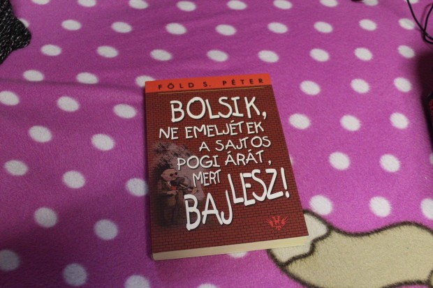 Fold S. Peter- Bolsik, ne emeljetek a sajtos pogi arat, Uj