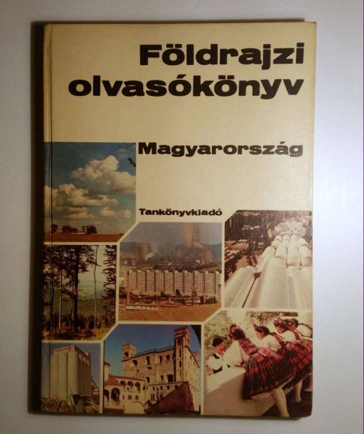 Földrajzi Olvasókönyv - Magyarország (1978) 2.kiadás (8kép+tartalom)