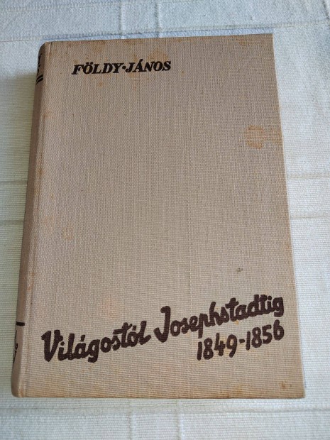 Fldy Jnos: Vilgostl Josephstadtig