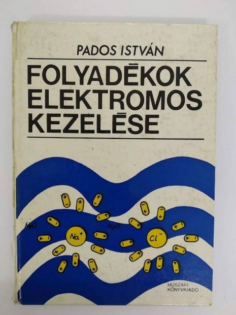 Folyadkok elektromos kezelse - Pados Istvn - 1974