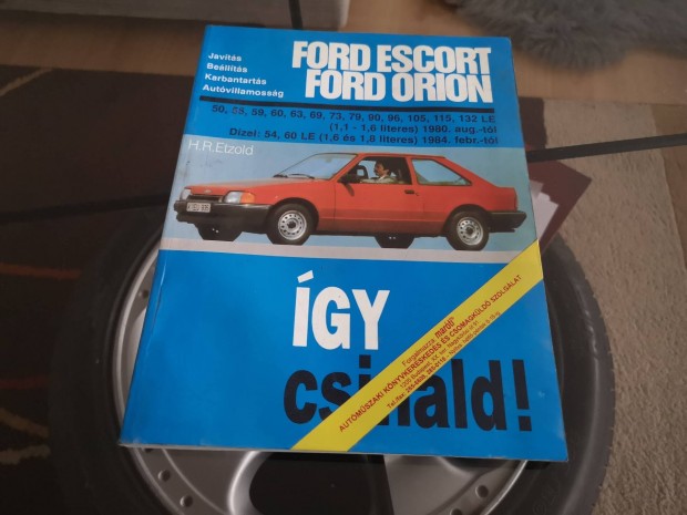 Ford Escort Orion gy csinld javitsi kziknyv 