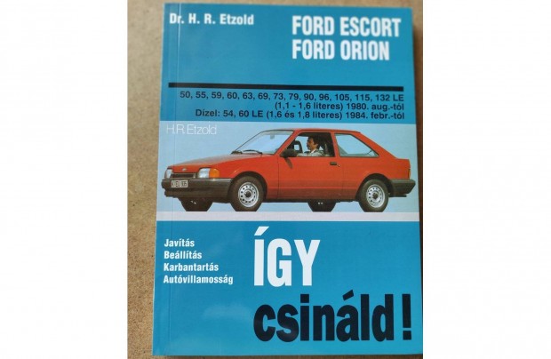 Ford Escort Orion javtsi, karbantartsi. gy csinld